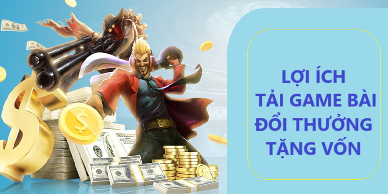 Lợi ích khi tải game tặng vốn